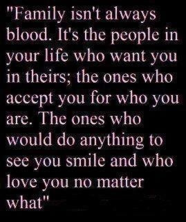 This quote, speaks to me. The only blood relative I have is my Son ...