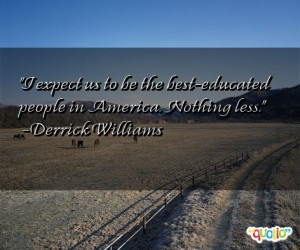 expect us to be the best-educated