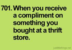 you receive a compliment on something you bought at a thrift store ...