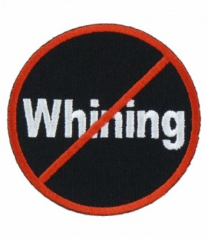 ... Sayings & One Liners No Whining Round Patch, Funny Sayings Patches