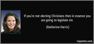 More Katherine Harris Quotes