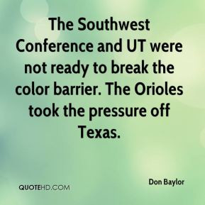 Don Baylor - The Southwest Conference and UT were not ready to break ...