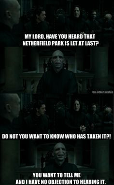 Voldemort has no objection to hearing that Netherfield is let at last ...