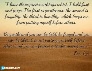 hold fast and prize. The first is gentleness; the second is frugality ...