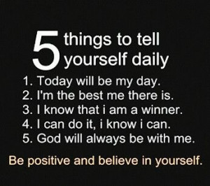 Things to tell yourself daily!