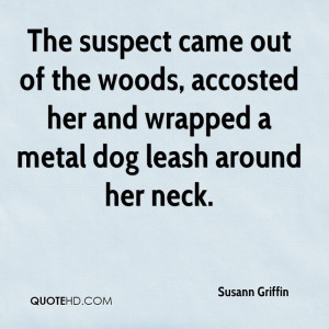 The Suspect Came Out Of The Woods, Accosted Her And Wrapped A Metal ...