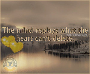 The mind replays what the heart can't delete