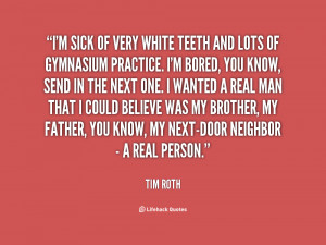 quote-Tim-Roth-im-sick-of-very-white-teeth-and-148864_1.png