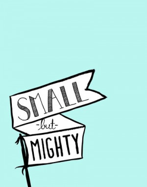 Small But Mighty Art Print