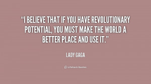 believe that if you have revolutionary potential, you must make the ...