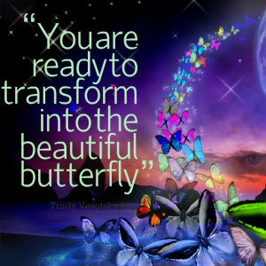 ... to transform into the beautiful butterfly Trudy Symeonakis Vesotsky