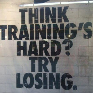 Think training's hard? Try losing.