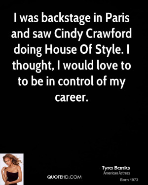 tyra banks model quote i was backstage in paris and saw cindy