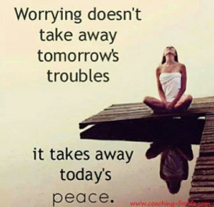 Worry....a useless emotion