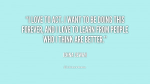 quote-Jenna-Dewan-i-love-to-act-i-want-to-154802.png