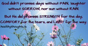 ... days without PAIN, laughter without SORROW, nor sun without RAIN