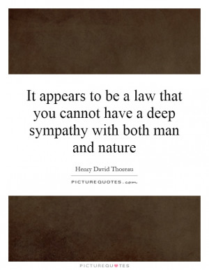 ... cannot have a deep sympathy with both man and nature Picture Quote #1