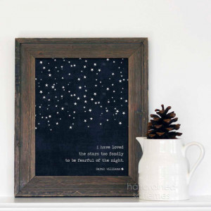 Art Print Digital I Have Loved the Stars Too Fondly To Be Fearful of ...