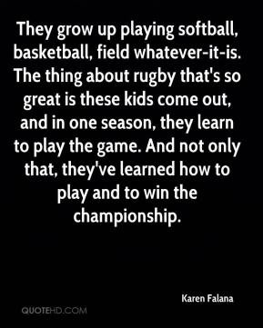 , field whatever-it-is. The thing about rugby that's so great ...