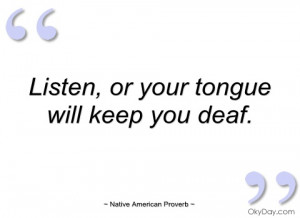 Listen - Native American Proverb - Quotes and sayings