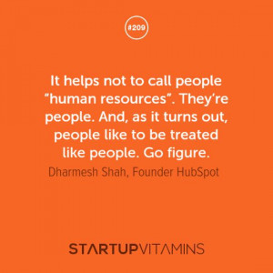 It helps not to call people “human resources”. They’re people ...