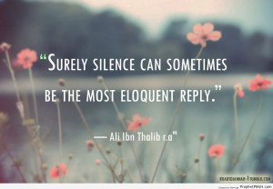 ... can sometimes be the most eloquent... - Islamic Quotes, Hadiths, Duas