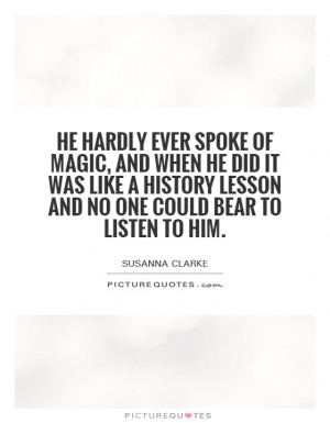 ... lesson and no one could bear to listen to him. Picture Quote #1