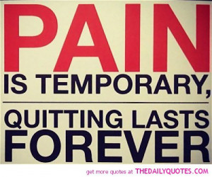 pain-is-temporary-life-quotes-sayings-pictures.jpg