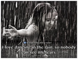 Dancing In The Rain Quotes And Sayings I love dancing in the rain,