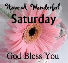 God's Blessings for a Wonderful Saturday! More