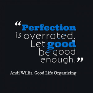 Quote: Perfection is Overrated