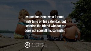 quotes about friendship love friends I value the friend who for me ...