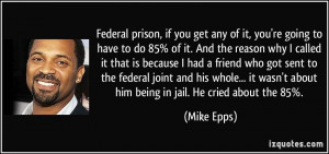 quote-federal-prison-if-you-get-any-of-it-you-re-going-to-have-to-do ...