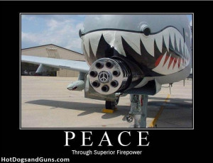 Peace: Through Superior Firepower