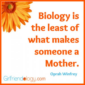 Girlfriendology Mothers Day, Oprah Winfrey, friendship quote
