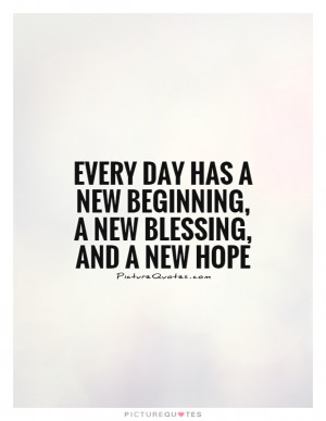 Hope Quotes Blessing Quotes New Beginnings Quotes New Day Quotes ...