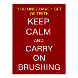 Keep Calm and Carry On Brushing - Dentist Poster