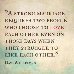 ... on those days when they struggle to like each other. -Dave Willis.org