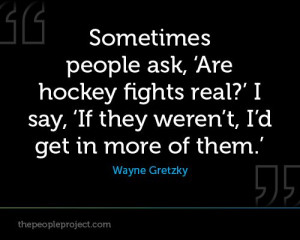 Sometimes people ask, Are hockey fights real? I say, If they werent ...