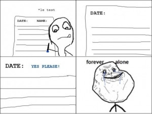 Le Forever Alone Taking A Test