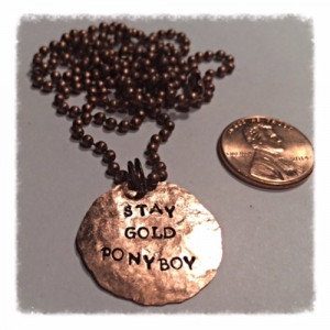 The Outsiders quote, Stay Gold Ponyboy, hammered penny necklace
