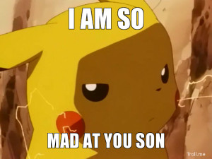 AM SO, MAD AT YOU SON