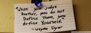 When you judge others, you do not define them..