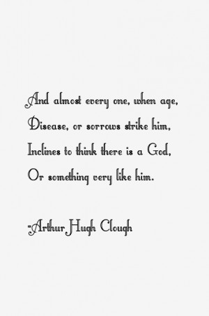 Arthur Hugh Clough Quotes amp Sayings