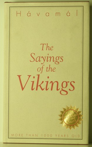 36576. HÁVAMÁL. The Sayings of the Vikings. Translated from the ...