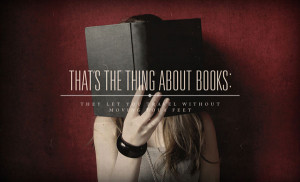 That’s the thing about books: They let you travel without moving ...