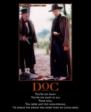 ... Motivational Posters: Val Kilmer: Doc Holliday - Tombstone - Daisy