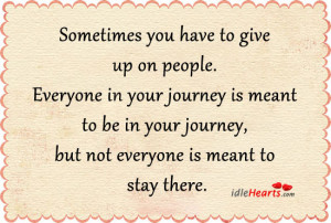 Sometimes You Have To Give Up On People.