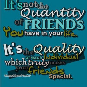 Quality not Quantity...