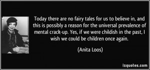Today there are no fairy tales for us to believe in, and this is ...